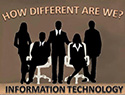 Information Technology: How Different Are We?
