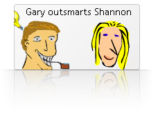 Gary Outsmarts Shannon